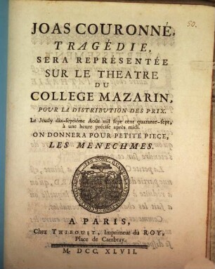 Joas couronné : tragedie, sera representée sur le theatre du college Mazarin, pour la distribution des prix, le jeudy 17. Aout 1747