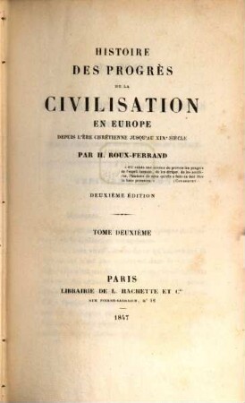 Histoire des progrès de la civilisation en Europe depuis l'ère chrétienne jusqu'au XIXe siècle. 2