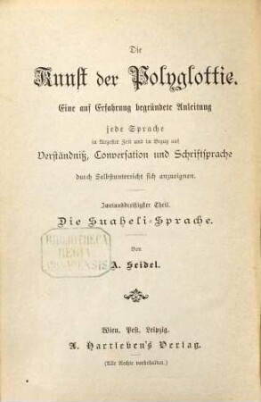 Praktische Grammatik der Suaheli-Sprache auch für den Selbstunterricht : mit Übungsstücken, einem systematischen Vokabular, einem Lesebuch und einem deutsch-Suaheli Wörterbuche