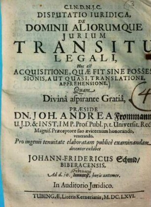 Disputatio Iuridica de dominii aliorumque jurium transitu legali, hoc est acquisitione, quae sit sine possessionis, aut quasi, translatione, apprehensione ...