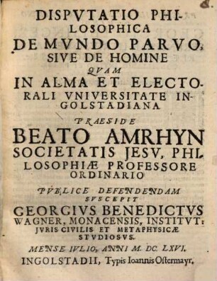 Dispvtatio Philosophica De Mvndo Parvo, Sive De Homine