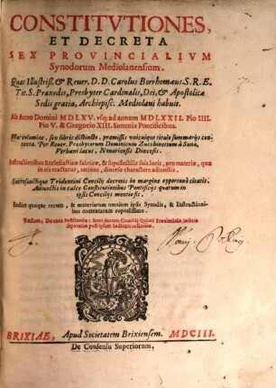 Constitutiones et decreta sex provincial. Synodorum Mediolanensium ab an. 1565 usque 1572 celebr.