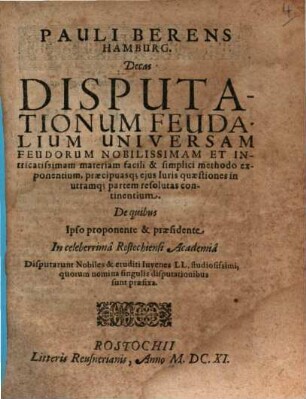 Decas disputationum feudalium universam feudorum ... materiam ... continentium