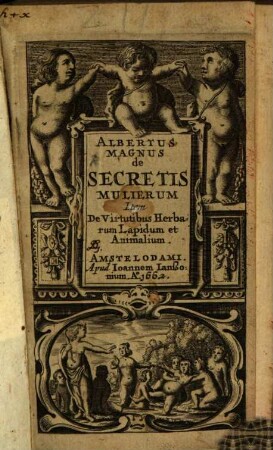 De Secretis Mulierum : item De virtutibus herbarum, lapidum et animalium