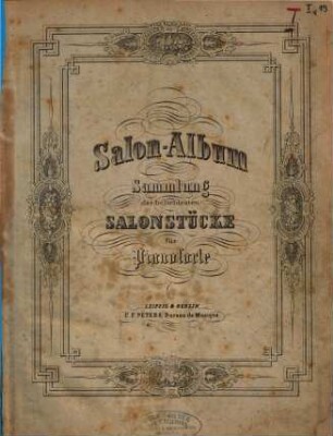 Salon-Album : Sammlung der beliebtesten Salonstücke für Pianoforte. [1]