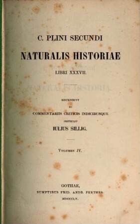 C. Plini Secundi Naturalis historiae libri XXXVII : libri XXXVII. 4