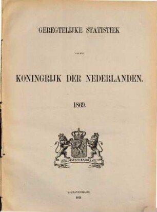 Geregtelijke statistiek van het Koningrijk der Nederlanden. 1869 (1872)