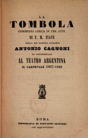 La tombola : commedia lirica in tre atti ; da rappresentarsi al Teatro Argentina il carnevale 1867 - 1868