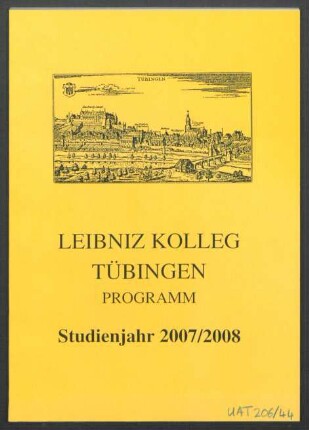 Umschlag: "Leibniz Kolleg. Tübingen. Studienjahr 2007/2008"