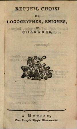 Recueil Choisi De Logogryphes, Enigmes Et Charades
