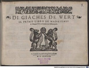 DI GIACHES DE WERT IL PRIMO LIBRO DE MADRIGALI A Cinque Voci