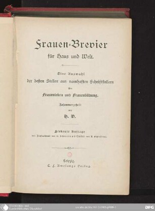 Frauen-Brevier für Haus und Welt : Eine Auswahl der besten Stellen aus namhaften Schriftstellern über Frauenleben und Frauenbildung