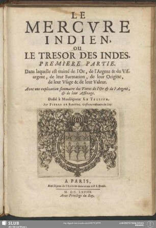 1/3: Dans laquelle est traitté de l'Or, de l'Argent & du Vif-argent, de leur Formation, de leur Origine, de leur Usage & de leur Valeur : Avec une explication sommaire des Titres de l'Or & de l'Argent, & de leur Affinage