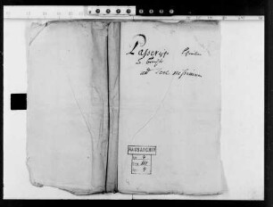 Korrespondenzen des Landgrafen Ernst Ludwig mit Licentiat Justus Eberhard Passer