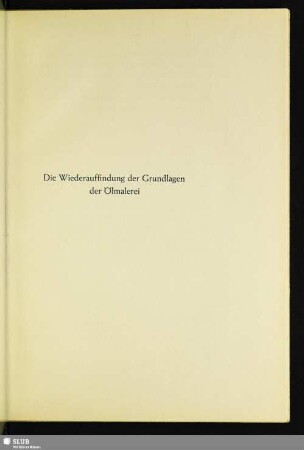 Die Wiederauffindung der Grundlagen der Ölmalerei