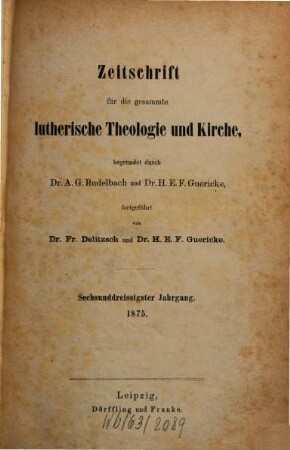 Zeitschrift für die gesammte lutherische Theologie und Kirche. 36. 1875