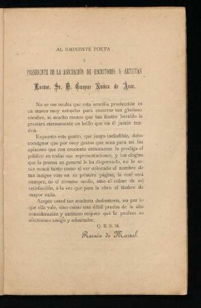 [Dedicatoria] Al eminente poeta y presidente de la Asociación de Escritores y Artistas Excmo. Sr. D. Gaspar Nuñez de Arce