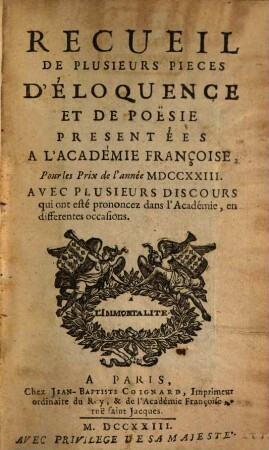 Recueil de plusieurs pièces d'éloquence et de poésie : présentées à l'Académie Françoise pour les prix de l'annee .... 1723