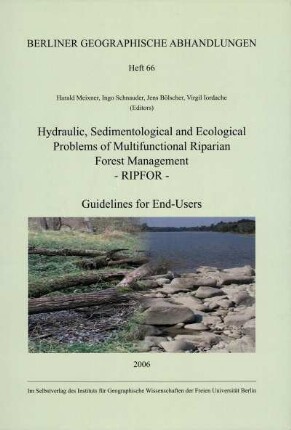 66: Hydraulic, sedimentological and ecological problems of multifunctional riparian forest management - RIPFOR - guidelines for end-users