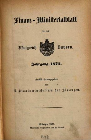 Finanz-Ministerialblatt für das Königreich Bayern. 1875, 1875