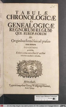 Tabulae Chronologicae Et Genealogicae Regnorum Regumque Europaeorum : Ab Originibus ferme suis ad praesentem annum MDCXCVI productae