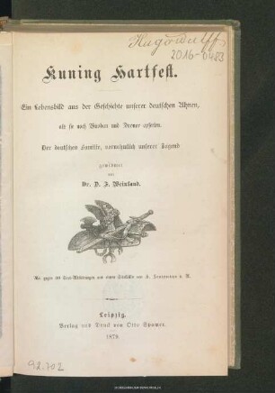 Kuning Hartfest : ein Lebensbild aus der Geschichte unserer deutschen Ahnen, als sie noch Wuodan und Duonar opferten : der deutschen Familie, vornehmlich unserer Jugend