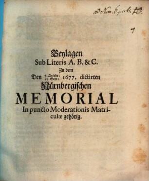Beylagen sub Literis A. B. et C. zu den 28. Sept. 8. Okt. 1677 dictirten Nürnbergischen Memorial in puncto Moderationis matriculae gehörig