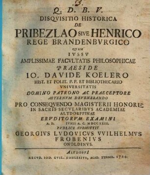 Disquisitio Historica De Pribezlao Sive Henrico Rege Brandenburgico