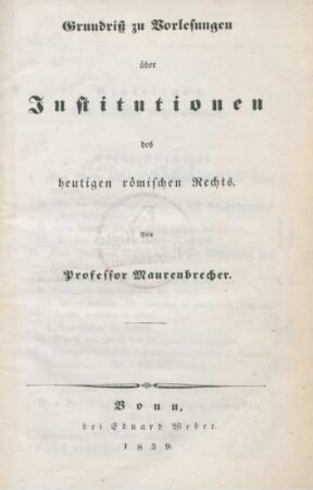 Grundriß zu Vorlesungen über Institutionen des heutigen römischen Rechts