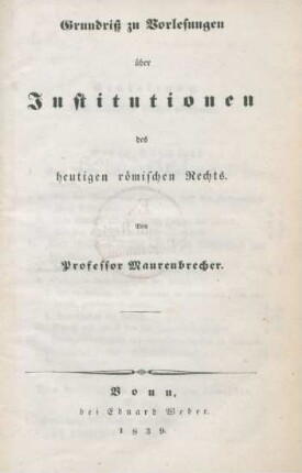 Grundriß zu Vorlesungen über Institutionen des heutigen römischen Rechts