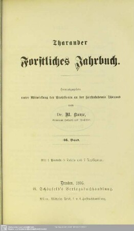 46.1896: Tharandter forstliches Jahrbuch : zugl. Zeitschr. für Mitt. aus d. Sächsischen Forstlichen Versuchsanstalt