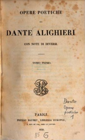 Opere poetiche, 1. Vita di Dante / scritta da G. Tiraboschi. Le poesie liriche. Le rime della vita nuova. Le rime del Convito. Le rime diverse