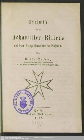 Erlebnisse eines Johanniter-Ritters auf dem Kriegsschauplatze in Böhmen
