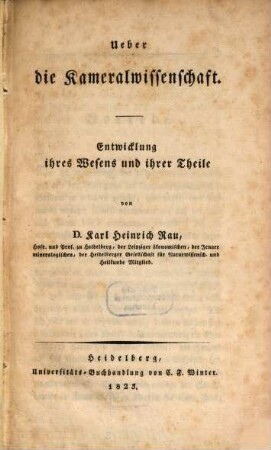 Ueber die Kameralwissenschaft : Entwicklung ihres Wesens und ihrer Theile