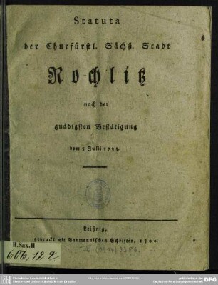 Statuta der Churfürstl. Sächß. Stadt Rochlitz nach der gnädigsten Bestätigung vom 5. Julii 1735