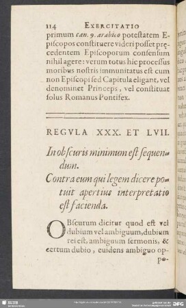 Regula XXX. Et LVII. In obscuris minimum est sequendum. Contra eum qui legem dicere potuit apertius interpretation est facienda