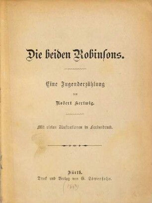 Die beiden Robinsons : eine Jugenderzählung : mit vielen Illustrationen in Farbendruck