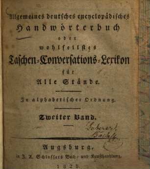 Allgemeines deutsches encyclopädisches Handwörterbuch oder wohlfeilstes Taschen-Conversations-Lexikon für Alle Stände : in alphabetischer Ordnung, 2.