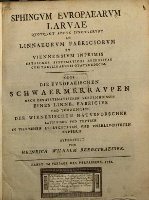 Sphingum Europaearum Larvae : Quotquot Adhuc Innotuerunt Ad Linnaeorum Fabriciorum Et Viennensium Inprimis Catalogos Systematicos Recensitae Cum Tabulis Aeneis Quatuordecim = Die Europaeischen Schwaermerraupen