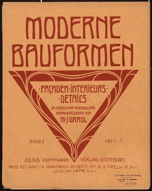 Titelblatt: Titel (aus: Moderne Bauformen. Fassaden, Interieurs, Details im Verein mit R. Beauclair, hrsg.v. M.J. Gradl, Bd. 2, H.7, 1903)