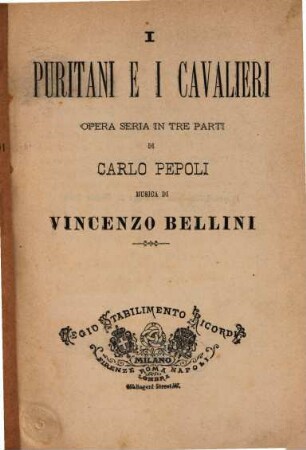 I puritani e i cavalieri : opera seria in tre parti