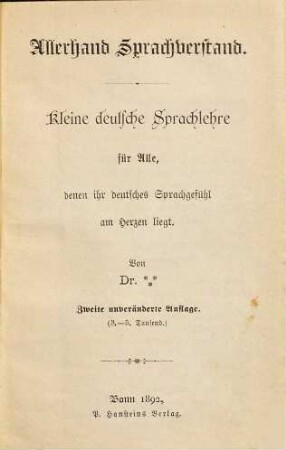 Allerhand Sprachverstand : kleine deutsche Sprachlehre für alle, denen ihr deutsches Sprachgefühl am Herzen liegt