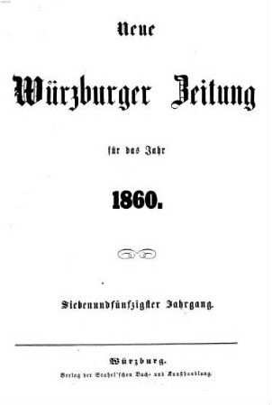 Neue Würzburger Zeitung : Würzburger Abend-Zeitung ; Würzburger Anzeiger und Handelsblatt. 1860 = Jg. 57