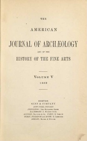 American journal of archaeology : the journal of the Archaeological Institute of America. 5. 1889