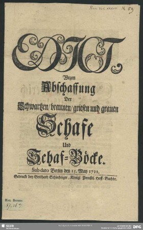 Edict, Wegen Abschaffung der Schwartzen, braunen, griesen und grauen Schafe Und Schaf-Böcke : Sub dato Berlin den 15. May 1722