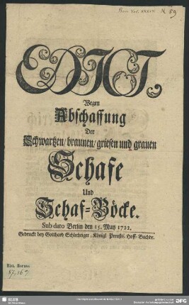 Edict, Wegen Abschaffung der Schwartzen, braunen, griesen und grauen Schafe Und Schaf-Böcke : Sub dato Berlin den 15. May 1722