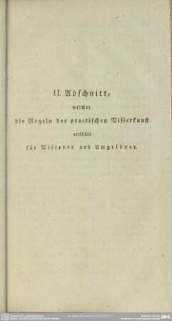 II. Abschnitt, welcher die Regeln der practischen Visierkunst enthält für Visierer und Umgeldner