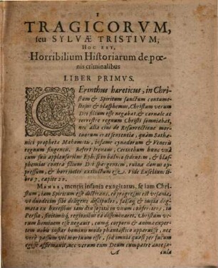 Tragica, Seu tristium historiarum De Poenis Criminalibus Et Exitu Horribili Eorum Qui Impietate, Blasphemia, contemptu & abnegatione Dei, Haeresi, Magia ... Impietate erga Parentes ... Parricidio ... Adulterio ... ultionem divinam provocarunt, & mirabiliter perpessi sunt. Libri II