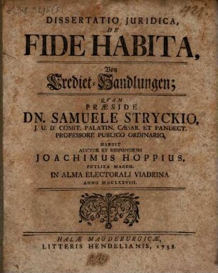 Dissertatio Juridica De Fide Habita : = Von Crediet-Handlungen