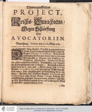 Ohnvorgreiffliches Project, Reichs-Gutachtens/ Wegen Schärffung Der Avocatorien. : Regenspurg/ Dictirt den 6/ 16. May 1689.